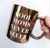 Cool Moms Never Sleep Mug