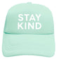 Stay Kind Trucker Hat